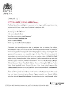 3 FEBRUARY[removed]JETTE PARKER YOUNG ARTISTS 2015 The Royal Opera House is delighted to announce the five singers and the stage director who will join the Jette Parker Young Artists Programme in September 2015: