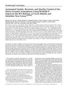 Breakthrough Technologies  Automated Update, Revision, and Quality Control of the Maize Genome Annotations Using MAKER-P Improves the B73 RefGen_v3 Gene Models and Identiﬁes New Genes1[OPEN]