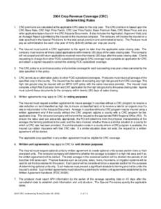 2004 Crop Revenue Coverage (CRC) Underwriting Rules 1. CRC premiums are calculated at the applicable CRC rates for the crop year. The CRC premium is based upon the CRC Base Rate, CRC High Price Factor, CRC Low Price Fact