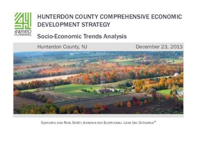 HUNTERDON COUNTY COMPREHENSIVE ECONOMIC DEVELOPMENT STRATEGY Socio-Economic Trends Analysis Hunterdon County, NJ  December 23, 2013