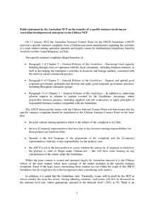 Public statement by the Australian NCP on the transfer of a specific instance involving an Australian-headquartered enterprise to the Chilean NCP On 11 January 2012 the Australian National Contact Point for the OECD Guid