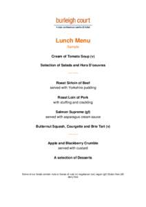 Lunch Menu Sample Cream of Tomato Soup (v) Selection of Salads and Hors D’oeuvres ~~~~~ Roast Sirloin of Beef