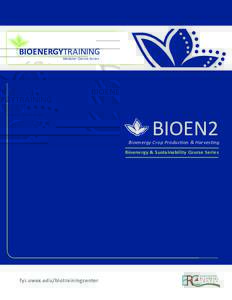 BIOENERGYTRAINING Modular Course Series BIOEN2  Bioenergy Crop Production & Harvesting