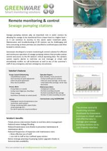 Remote monitoring & control Sewage pumping stations Sewage pumping stations play an important role in water services by allowing for sewage to be transferred from a lower level to a higher level – so it can continue it