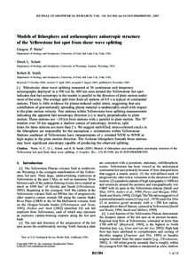 JOURNAL OF GEOPHYSICAL RESEARCH, VOL. 110, B11304, doi:[removed]2004JB003501, 2005  Models of lithosphere and asthenosphere anisotropic structure of the Yellowstone hot spot from shear wave splitting Gregory P. Waite1 Dep