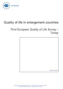 Quality of life in enlargement countries Third European Quality of Life Survey – Turkey Click for contents