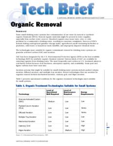A NATIONAL DRINKING WATER CLEARINGHOUSE FACT SHEET  Organic Removal Summary Some small drinking water systems face contamination of raw water by natural or synthetic organic chemicals (SOCs). Natural organic materials mi