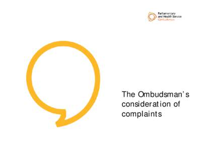 The Ombudsman’s consideration of complaints Listening and Learning