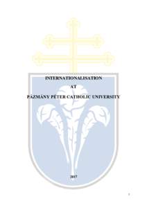 INTERNATIONALISATION AT PÁZMÁNY PÉTER CATHOLIC UNIVERSITY 2017