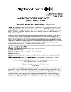 FOR IMMEDIATE RELEASE PLEASE ADD TO YOUR LISTINGS August 27, 2007 NIGHTWOOD THEATRE ANNOUNCES[removed]SEASON