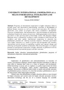 UNIVERSITY INTERNATIONAL COOPERATION AS A MEANS FOR REGIONAL INTEGRATION AND DEVELOPMENT Viktoriia DONCHENKO*  Abstract: Programs of international cooperation in higher education claim to