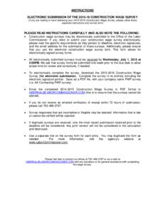 INSTRUCTIONS ELECTRONIC SUBMISSION OF THECONSTRUCTION WAGE SURVEY (If you are mailing or hand delivering yourConstruction Wage Survey, please utilize those separate instructions and survey form)  PLEA