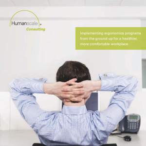 Implementing ergonomics programs from the ground up for a healthier, more comfortable workplace. All Humanscale ergonomists have bachelor’s or master’s