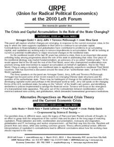 URPE (Union for Radical Political Economics) at the 2010 Left Forum See reverse for speaker bios  The Crisis and Capital Accumulation: Is the Role of the State Changing?