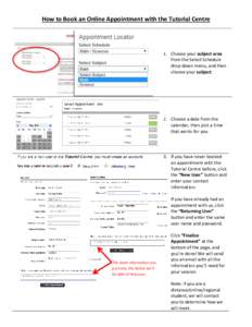 How to Book an Online Appointment with the Tutorial Centre  1. Choose your subject area from the Select Schedule drop-down menu, and then