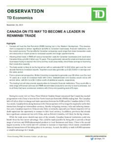 OBSERVATION TD Economics November 26, 2014 CANADA ON ITS WAY TO BECOME A LEADER IN RENMINBI TRADE