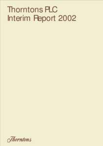 Thorntons PLC Interim Report 2002 Highlights > Total turnover up 3.0% > Own shop like-for-like +4.1% over the 28 weeks