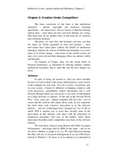 Boldrin & Levine: Against Intellectual Monopoly, Chapter 2  Chapter 2: Creation Under Competition The basic conclusion of this book is that intellectual monopoly – patents, copyrights and restrictive licensing agreemen