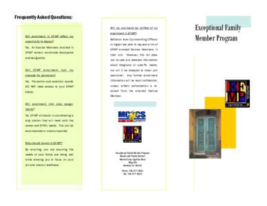 Frequently Asked Questions: Will my command be notified of my Will enrollment in EFMP affect my opportunity to deploy? No. All Service Members enrolled in EFMP remain world-wide deployable