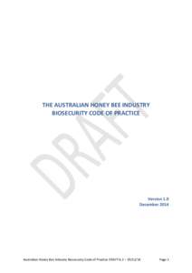 THE AUSTRALIAN HONEY BEE INDUSTRY BIOSECURITY CODE OF PRACTICE Version 1.0 December 2014