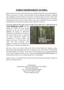 FOREST BIODIVERSITY IN INDIA Indian Council of Forestry Research and Education (ICFRE), Dehradun has been undertaking the holistic development of forestry research through need based planning, promoting, conducting and c