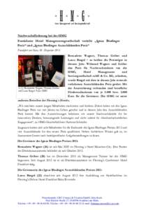 Nachwuchsförderung bei der HMG Frankfurter Hotel Managementgesellschaft verleiht „Ignaz Blodinger Preis“ und „Ignaz Blodinger Auszubildenden Preis“ Frankfurt am Main, 05. Dezember 2013 Bernadette Wagner, Thomas 