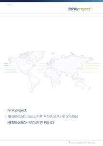 POLICY  think project! INFORMATION SECURITY MANAGEMENT SYSTEM INFORMATION SECURITY POLICY