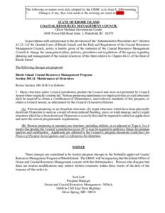 The following revisions were duly adopted by the CRMC at its June 8, 2004 meeting. * Changes, if any, that were made at the meeting are noted in RED. *  STATE OF RHODE ISLAND