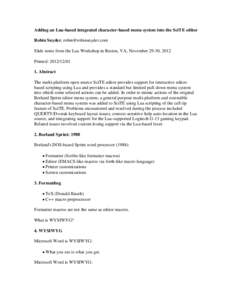 Adding an Lua-based integrated character-based menu system into the SciTE editor Robin Snyder, [removed] Slide notes from the Lua Workshop in Reston, VA, November 29-30, 2012 Printed: [removed]Abstract T