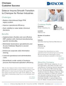 Chempax Customer Success Datacor Insures Smooth Transition to Chempax for Pariser Industries Challenges • Replace discontinued Sage PFW