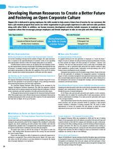 Three-year Management Plan  Developing Human Resources to Create a Better Future and Fostering an Open Corporate Culture Nippon Life is dedicated to giving employees the skills needed to help create a future free of worr