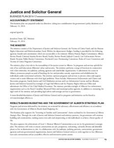 Justice and Solicitor General BUSINESS PLAN[removed]Accountability Statement This business plan was prepared under my direction, taking into consideration the government’s policy decisions as of February 12, 2014. orig