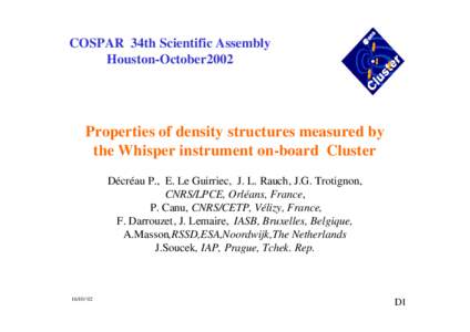 COSPAR 34th Scientific Assembly Houston-October2002 Properties of density structures measured by the Whisper instrument on-board Cluster Décréau P., E. Le Guirriec, J. L. Rauch, J.G. Trotignon,
