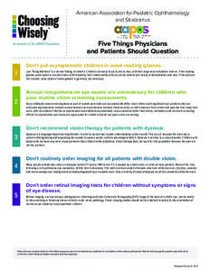 American Association for Pediatric Ophthalmology and Strabismus Five Things Physicians and Patients Should Question Don’t put asymptomatic children in weak reading glasses.