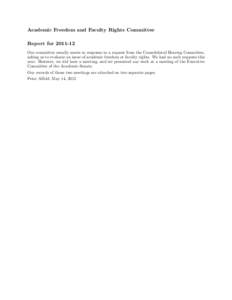 Academic Freedom and Faculty Rights Committee Report forOur committee usually meets in response to a request from the Consolidated Hearing Committee, asking us to evaluate an issue of academic freedom or faculty