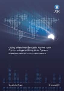 Clearing and Settlement Services for Approved Market Operators and Approved Listing Market Operators: enhanced service levels and information handling standards Consultation Paper