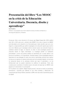 Presentación del libro “Los MOOC en la crisis de la Educación Universitaria. Docencia, diseño y aprendizaje” Karl Steffens. Profesor e investigador de la Universidad de Colonia. Instituto de Didáctica e