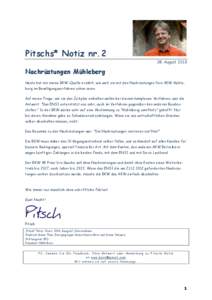 Pitschs* Notiz nr[removed]August 2013 Nachrüstungen Mühleberg Heute hat mir meine BKW-Quelle erzählt, wie weit sie mit den Nachrüstungen fürs AKW Mühleberg im Bewilligungsverfahren schon seien. Auf meine Frage, wie s