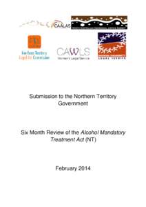 Submission to the Northern Territory Government Six Month Review of the Alcohol Mandatory Treatment Act (NT)