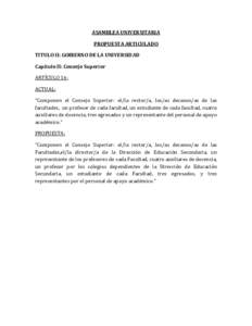 ASAMBLEA UNIVERSITARIA PROPUESTA ARTICULADO TITULO II: GOBIERNO DE LA UNIVERSIDAD Capítulo II: Consejo Superior ARTÍCULO 14: ACTUAL: