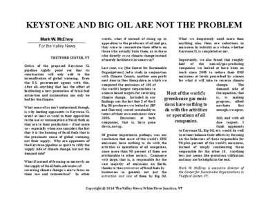 KEYSTONE AND BIG OIL ARE NOT THE PROBLEM Mark W. McElroy For the Valley News   THETFORD	
  CENTER,	
  VT	
   	
  