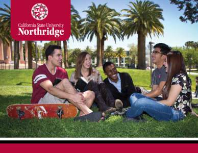 WELCOME TO CSUN  1 Picture a beautiful campus in sunny Los Angeles with acres of green grass, palm trees and contemporary architecture. Add academically competitive programs taught by respected
