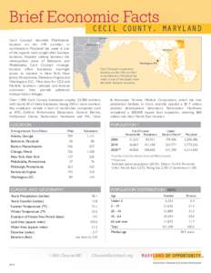 CECIL COUNTY, MARYLAND Cecil County’s desirable Mid-Atlantic location on the I-95 corridor in northeastern Maryland has made it one of the region’s most sought after business locations. Situated midway between the
