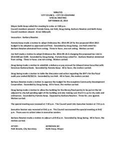 MINUTES CITY COUNCIL – CITY OF JOSEPHINE SPECIAL MEETING SEPTEMBER 18, 2014 Mayor Keith Koop called the meeting to order at 7:00 p.m. Council members present: Pamela Koop, Joe Holt, Doug Ewing, Barbara Newton and Keith