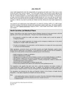 JAIL HEALTH Local health departments have the responsibility of overseeing jail health care if they have a local county jail within their county or district. The local health director must annually review, approve and si