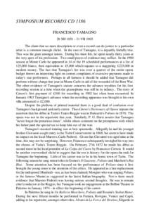 SYMPOSIUM RECORDS CD 1186 FRANCESCO TAMAGNO 28 XII[removed]VII 1905 The claim that no mere description or even a record can do justice to a particular artist is a common enough cliché. In the case of Tamagno, it is ar