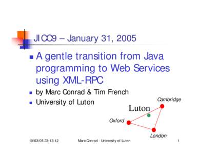 JICC9 – January 31, 2005  A gentle transition from Java programming to Web Services using XML-RPC