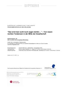 E U R O P Ä I S C H E J U G E N D B I L D U N G „ TH I N K E U R O P E “ P R O G R AM M V O R S C H L A G U N D E I N L A D U N G “Das wird man wohl noch sagen dürfen…” – Von neuen rechten Tendenzen in der 