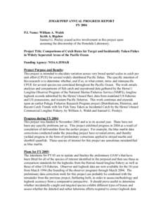 JIMAR/PFRP ANNUAL PROGRESS REPORT FY 2004 P.I. Name: William A. Walsh Keith A. Bigelow Samuel G. Pooley ceased active involvement in this project upon assuming the directorship of the Honolulu Laboratory.