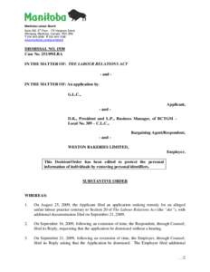 Manitoba Labour Board Suite 500, 5th Floor[removed]Hargrave Street Winnipeg, Manitoba, Canada R3C 3R8 T[removed]F[removed]www.manitoba.ca/labour/labbrd